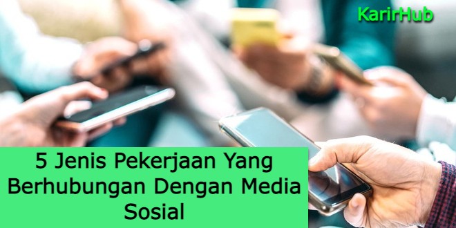 Cover KarirHub Jenis Pekerjaan Yang Berhubungan Dengan Media Sosial